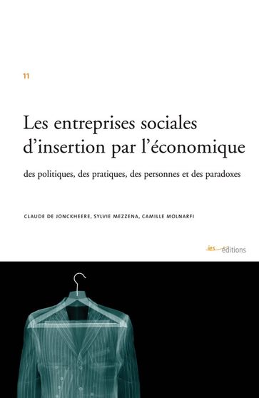 Les entreprises sociales d'insertion par l'économie - Camille Molnarfi - Claude de Jonckheere - Sylvie Mezzena