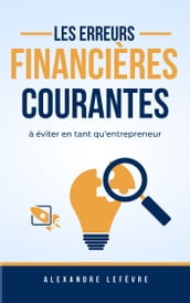 Les erreurs financières courantes à éviter en tant qu entrepreneur