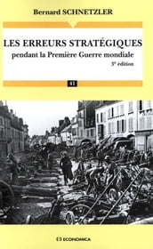 Les erreurs stratégiques pendant la Première Guerre mondiale