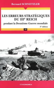 Les erreurs stratégiques du IIIe Reich pendant la Deuxième Guerre mondiale