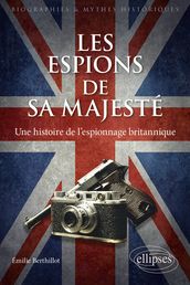 Les espions de sa majesté - Une histoire de l