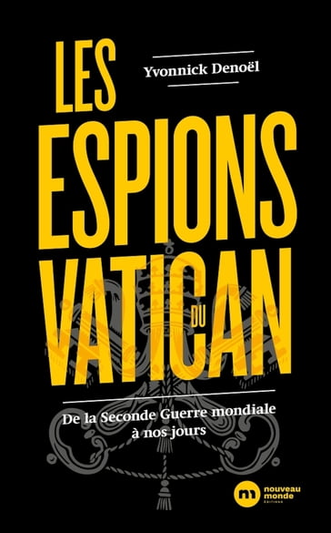 Les espions du Vatican - Yvonnick Denoel