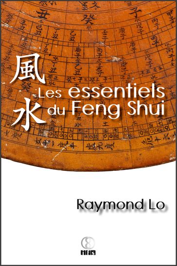 Les essentiels du Feng Shui - Raymond Lo