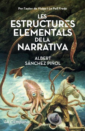 Les estructures elementals de la narrativa - Albert Sánchez Piñol