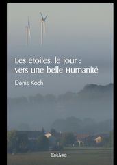 Les étoiles, le jour : vers une belle Humanité