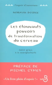 Les étonnants pouvoirs de transformation du cerveau