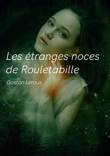 Les étranges noces de Rouletabille - Gaston Leroux