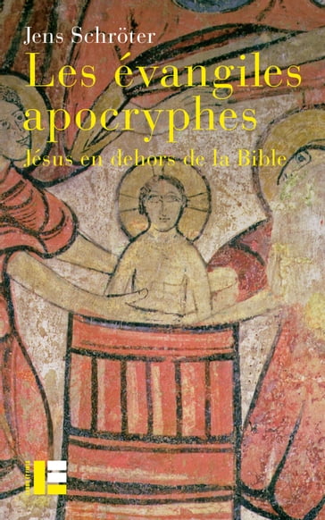 Les évangiles apocryphes - Jens Schroter