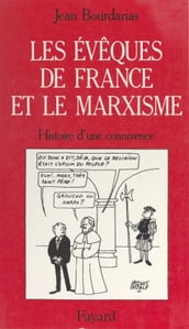 Les évêques de France et le marxisme : histoire d une connivence