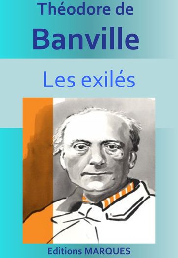 Les exilés - Théodore de Banville