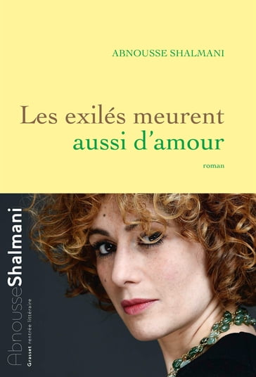 Les exilés meurent aussi d'amour - Abnousse Shalmani