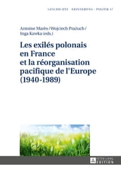 Les exilés polonais en France et la réorganisation pacifique de l Europe (19401989)