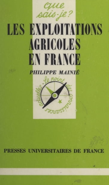 Les exploitations agricoles en France - Paul Angoulvent - Philippe Mainié