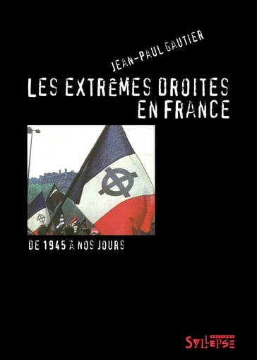 Les extrêmes droites en France - Jean-Paul Gautier