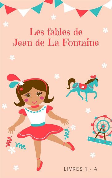 Les fables de Jean de La Fontaine (livres 1-4) - Jean De La Fontaine