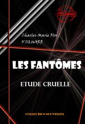 Les fantômes : étude cruelle [édition intégrale revue et mise à jour]