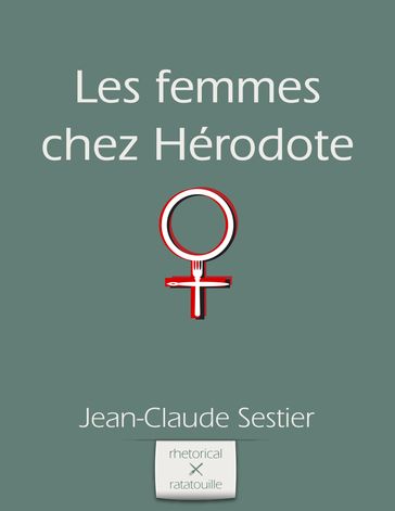 Les femmes chez Herodote - Jean-Claude Sestier
