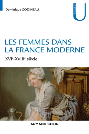 Les femmes dans la France moderne - Dominique Godineau