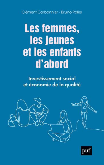 Les femmes, les jeunes et les enfants d'abord - Bruno Palier - Clément Carbonnier