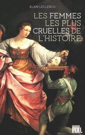 Les femmes les plus cruelles de l Histoire