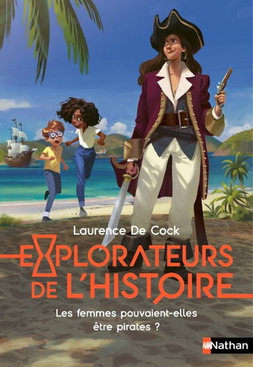 Les femmes pouvaient-elles être pirates ? - Explorateurs de l'histoire - Dès 8 ans - Livre numérique - Laurence De Cock - Eva Grynszpan