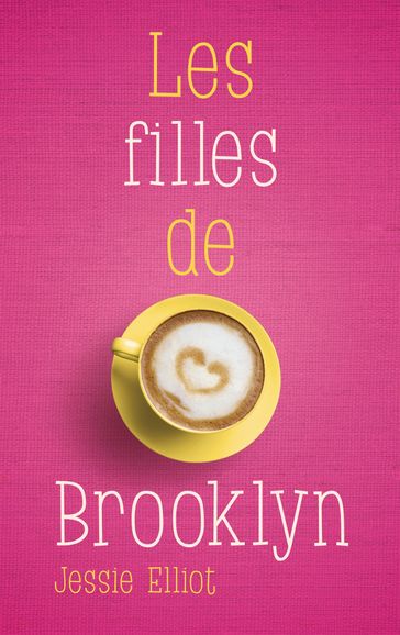 Les filles de Brooklyn - Jessie Elliot