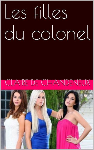 Les filles du colonel - CLAIRE DE CHANDENEUX