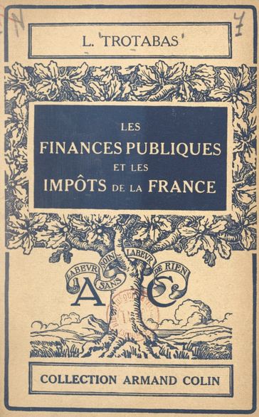 Les finances publiques et les impôts de la France - Louis Trotabas - Paul Montel