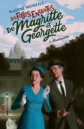 Les folles enquêtes de Magritte et Georgette - Tome 4 A Montmartre