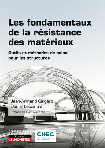 Les fondamentaux de la résistance des matériaux - Jean-Armand Calgaro - Daniel Lecointre