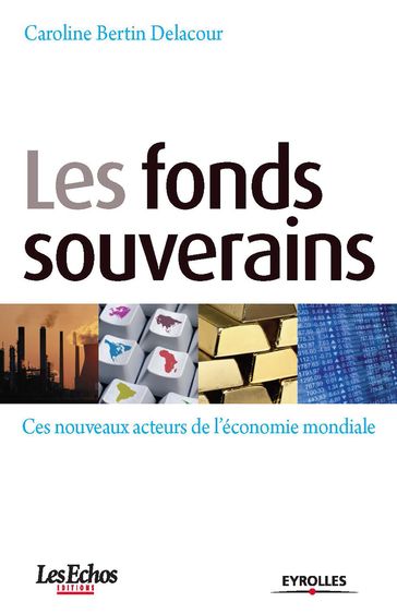 Les fonds souverains - Caroline Bertin Delacour