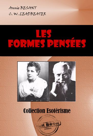 Les formes-pensées [édition intégrale revue et mise à jour] - Annie Besant - Charles Webster Leadbeater