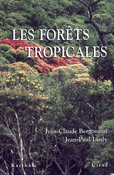 Les forêts tropicales - Jean-Claude Bergonzini - Jean-Paul Lanly