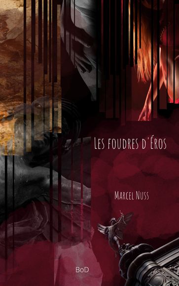 Les foudres d'Éros - Marcel Nuss