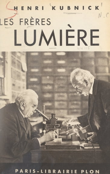 Les frères Lumière - Henri Kubnick