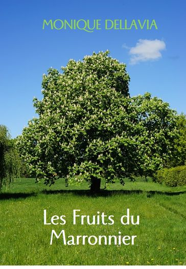 Les fruits du marronnier - Monique Dellavia