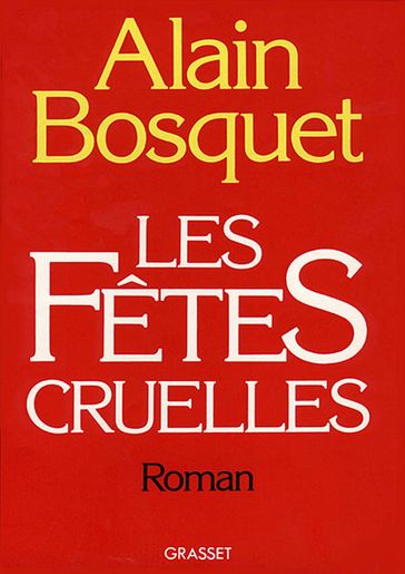 Les fêtes cruelles - Alain Bosquet