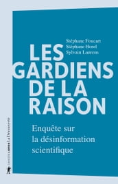 Les gardiens de la raison - Enquête sur la désinformation scientifique