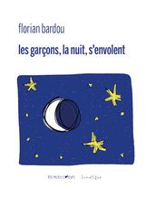 Les garçons, la nuit, s envolent