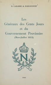 Les généraux des Cents Jours et du gouvernement provisoire