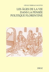 Les âges de la vie dans la pensée politique florentine (ca 1480-1532)