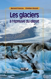 Les glaciers à l épreuve du climat