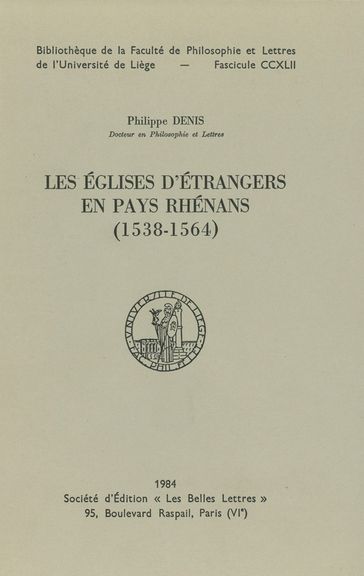 Les Églises d'étrangers en pays rhénans (1538-1564) - Philippe Denis