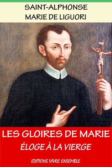 Les gloires de Marie - Saint-Alphonse Marie De Liguori