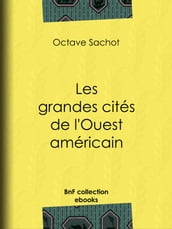 Les grandes cités de l Ouest américain