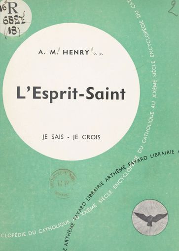 Les grandes vérités du Salut (2). L'Esprit-Saint - Antonin-Marie Henry