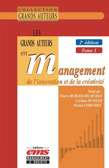 Les grands auteurs en management de l'innovation et de la créativité - 2e édition - Thierry Burger-Helmchen - Caroline Hussler - Patrick Cohendet