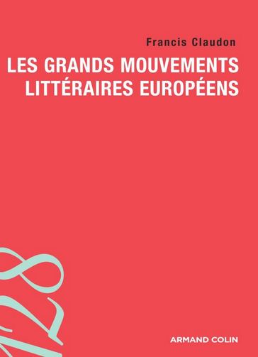 Les grands mouvements littéraires européens - Francis Claudon