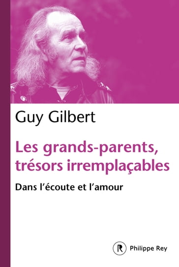 Les grands-parents, trésors irremplaçables - Gilbert Guy