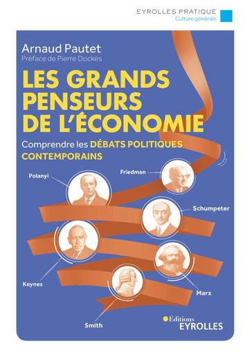 Les grands penseurs de l'économie - Arnaud Pautet